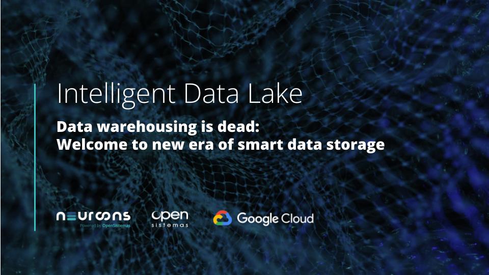 Intelligent Data Lake, one place for all your data